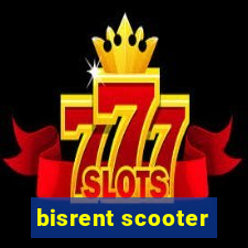 bisrent scooter